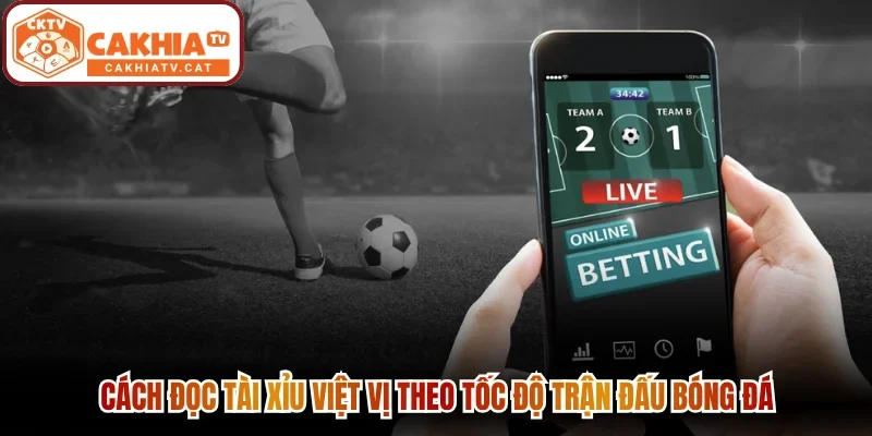  Cách đọc tài xỉu việt vị theo tốc độ trận đấu bóng đá